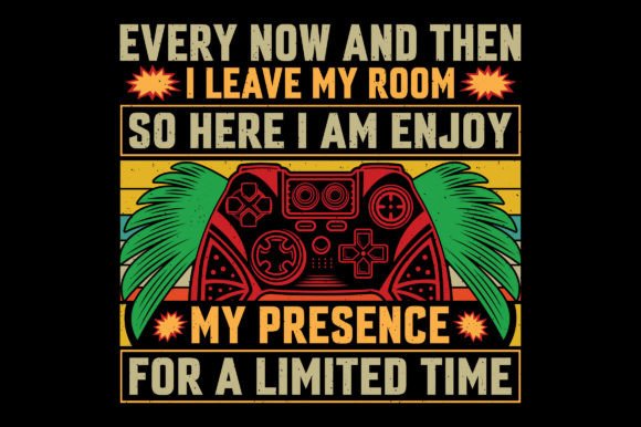 Every Now and then I Video Game T-Shirt Graphics Review