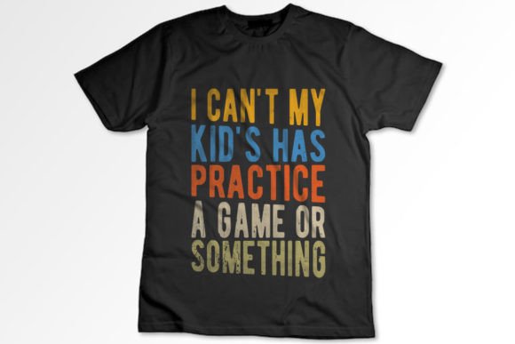 I Can't My Kid's Game Graphics & T-Shirt Designs