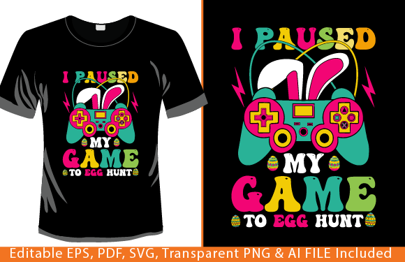 I Paused My Game Easter Graphics & T-Shirt Designs