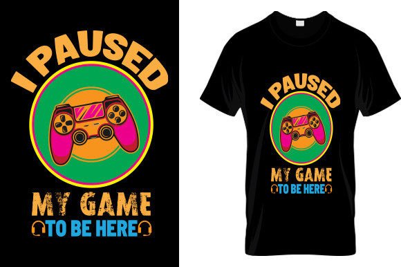 I PAUSED MY GAME Graphics & T-Shirt Designs