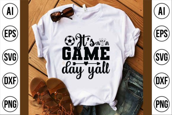 It's Game Day Yall Graphics for T-Shirt Designs