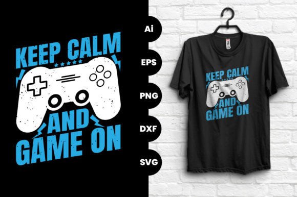 Keep Calm and Game on Graphics for T-Shirt Designs