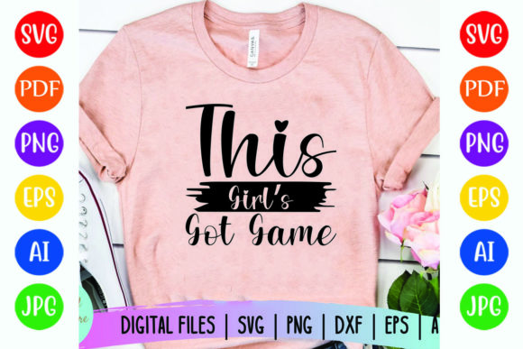 This Girls Got Game: Graphics & T-Shirt Designs